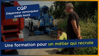 CQP dépanneur remorqueur poids lourd Formation pour métier recherché [upl. by Tur278]