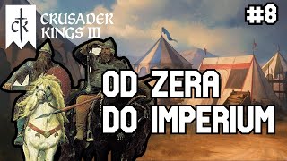 Od Imperium do Zera  Crusader Kings 3 Roads to Power 8 [upl. by Pernell971]