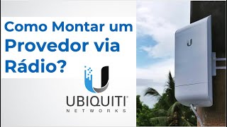 Como Montar um Provedor via RÃ¡dio 100 Ubiquiti [upl. by Noiwtna733]