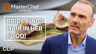 Bride Finds Hair In The Food  MasterChef Canada  MasterChef World [upl. by Veronica]