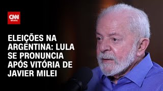 Eleições na Argentina Lula se pronuncia após vitória de Javier Milei  CNN PRIME TIME [upl. by Dosh]