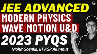 JEE Advanced 2023 Solutions  Modern Physics Wave Motion UampD  8 Questions Eduniti  Mohit Sir [upl. by Georgianna222]