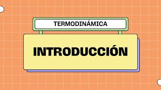 INTRODUCCIÓN A LA TERMODINÁMICA  PARTE 1 [upl. by Vez]