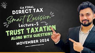 Trust Taxation Along with Questions CACMA Final DT Smart Revision8 for Nov 24  Yash Khandelwal [upl. by Naira]