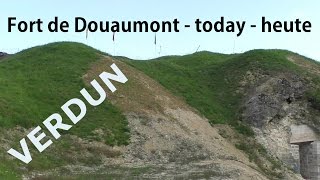 VERDUN 2017 Fort de Douaumont aujourdhui  heute  today  Battlefield Verdun 1916 [upl. by Domenico119]