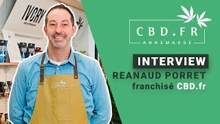 Découvrez le parcours captivant de Renaud notre franchisé à Annemasse avec CBDfr  🌱 [upl. by Prentiss]