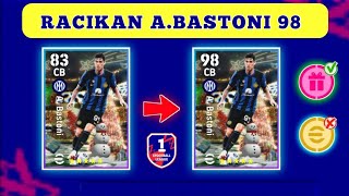 RACIKAN BASTONI EFOOTBALL 2024 MAX RATING  AWAS SALAH RACIK‼️ [upl. by Nimajneb]