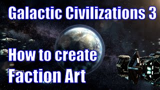 Galactic Civilizations III  Creating your own faction art [upl. by Macdermot]