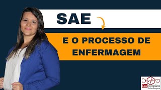 SAE e o Processo de Enfermagem [upl. by Nnylrebma424]