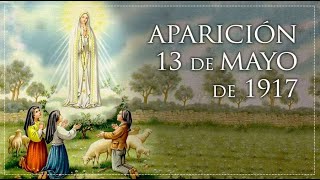 LAS APARICIONES DE LA VIRGEN DE FATIMA 13 MAYO [upl. by Eecyak]