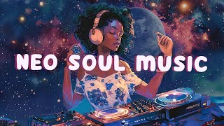 Neo soul music  Soul songs bring your soul to the universe  Chill soul rnb playlist [upl. by Sumerlin581]