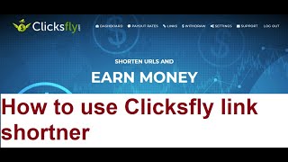 How to view link shortened with Clicksfly link shortener  Earn from link shortener 2019 [upl. by Eevets]