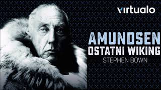 Stephen Bown quotAmundsen Ostatni wikingquot audiobook Czyta Stephen Bown [upl. by Sheffield]