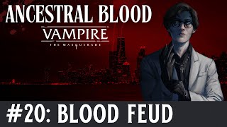 🩸Ancestral Blood  A Vampire the Masquerade Chronicle  Episode 20 Blood Feud [upl. by Lillywhite]