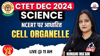 CTET DEC 2024  SCIENCE  NCERT पर आधारित  Cell Organelle  Class 24  By Himani Mam [upl. by Ielirol79]