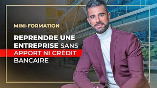 Comment reprendre une entreprise sans apport ni credit bancaire [upl. by Onofredo699]