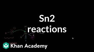 Sn2 reactions  Substitution and elimination reactions  Organic chemistry  Khan Academy [upl. by Compte]