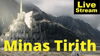 Minas Tirith Explained  Livestream [upl. by Consuelo]