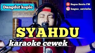 Syahdu  karaoke tanpa vokal cewek dangdut koplo [upl. by Alyam]