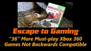 36 More Xbox 360 Games Not BC Escape To Gaming [upl. by Mendelson]