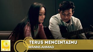 Wanns Ahmad  Terus Mencintaimu Official Music Video [upl. by Santiago]