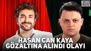 Hasan Can Kaya Gözaltına Alındı Olayı AÇIKLAMA GELDİ [upl. by Mailli]