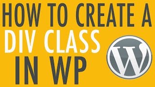 How to Write your Own Div Classes in WordPress [upl. by Poore]