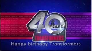 Happy 40th Anniversary Transformers [upl. by Mitchael]