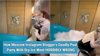 How Moscow Instagram Blogger’s Deadly Pool Party With Dry Ice Went HORRIBLY WRONG [upl. by Leahci706]