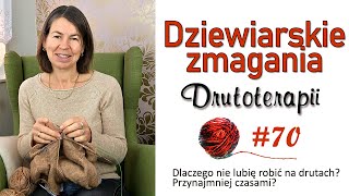 70  Dlaczego nie lubię robić na drutach  Vlog Dziewiarskie Zmagania Drutoterapii nadrutach [upl. by Polish338]