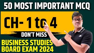 50 Most Important MCQ  Business studies chapter 1 to 4  Must Do For class 12 Board exam 2024 [upl. by Kcinimod]