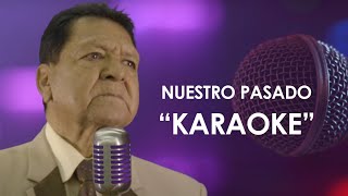 NUESTRO PASADO KARAOKE  CLAUDIO VALLEJO  PLUTARCO PADILLA [upl. by Atinuahs]