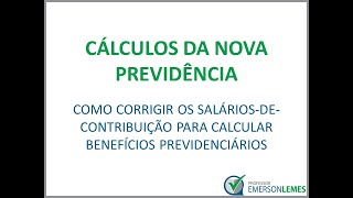 Como corrigir saláriosdecontribuição para calcular benefícios previdenciários [upl. by Ramled]