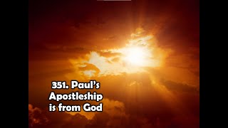 351 Pauls Apostleship is From God [upl. by Oirevlis]