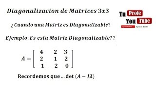 Diagonalizacion de Matrices 3x3 Cuando una Matriz es Diagonalizable TuProfeYouTube [upl. by Annuhsal]