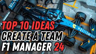 TOP 10 Teams for Create A Team in F1 Manager 24 [upl. by Nipha]