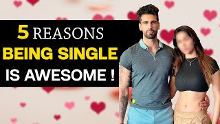 5 Amazing Benefits of Staying Single  Dating Tips  Abhinav Mahajan [upl. by Main482]