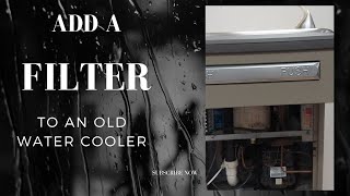 ADDED FILTER TO OLD WATER COOLER [upl. by Sirenay703]