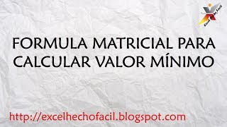 Fórmula matricial para calcular valor mínimo Respuesta a usuario [upl. by Anesor]