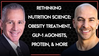 314 ‒ Rethinking nutrition science obesity treatment GLP1 agonists protein amp better research [upl. by Analim368]