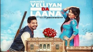 Velliyan Da Laana  Gurjazz Jashan Nanarh Shehnaz gill 👍 2019Fullon music Records [upl. by Dnivra]