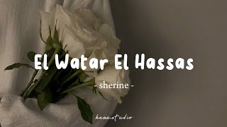 El Watar El Hassas  Sherine  Lyrics Arabic  Latin  Terjemahan  الوتر الحساس  شيرين [upl. by Scuram153]