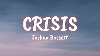 Joshua Bassett  Crisis lyrics [upl. by Linders]