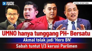 TERKINI UMNO hanya tunggang PH Bersatu  Akmal tolak jadi Hero BN  Sabah tuntut 13 [upl. by Ilojna]