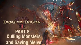 Dragons Dogma 2  Lets Play Part 8  Culling Monsters and Saving Melve [upl. by Montford]