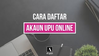 Cara Daftar Akaun UPU Online Sistem Permohonan Kemasukan Pelajar UPUOnline Ke IPTA Lepasan SPM SPTM [upl. by Orford860]