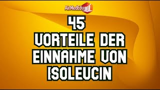 45 Vorteile der Einnahme von Isoleucin [upl. by Tita]