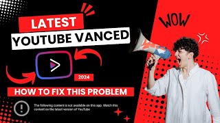 How To Fix YouTube Vanced  The Following Content is not available on this app  YouTube Vanced [upl. by Nnyw746]