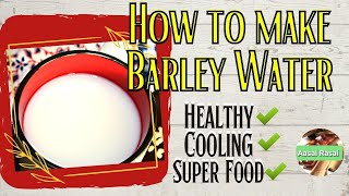 HOW TO MAKE HEALTHY BARLEY WATER DRINK  HEALTHY COOLING SUPER FOOD aasairasai barleyrecipes [upl. by Lyrahc517]