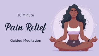 Pain Relief Meditation Easing Physical Discomfort through Mindful Techniques [upl. by Eeclehc]